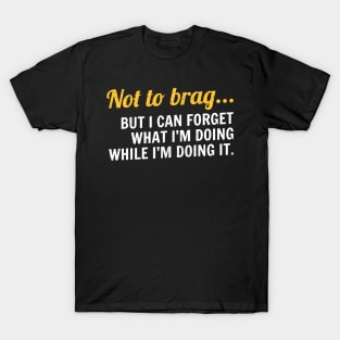 Not to brag - Cool Typograph T-Shirt